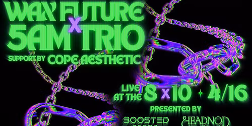  Wax Future - 5AM Trio - Cope Aesthetic