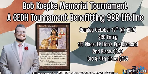 Bob Koepke Memorial Tournament: A CEDH Tournament Benefitting 988 Lifeline
