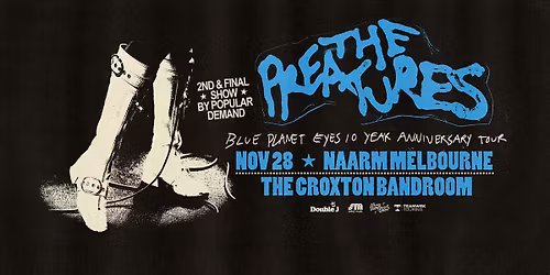 Melbourne: The Preatures \u2018Blue Planet Eyes\u2019 10th Anniversary Tour - The Croxton (2ND & FINAL SHOW)