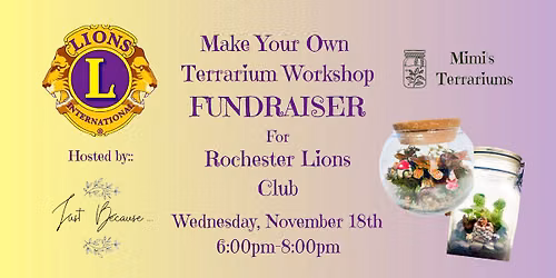Make Your Own Terrarium Workshop Fundraiser for Rochester Lions Club
