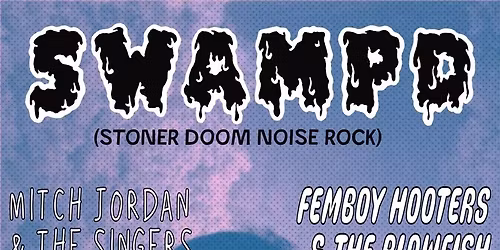 Swampd, Femboy Hooters, Mitch Jordan and the Singers