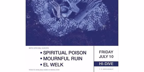 bleakheart + Spiritual Poison + Mournful Ruin + El Welk