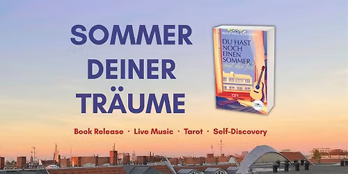 SOMMER DEINER TR\u00c4UME: Book Release, Live-Musik, Self-Discovery & Tarot