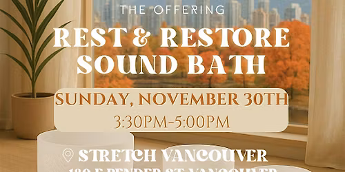 Rest + Restore Sound Bath @ STRETCH Vancouver