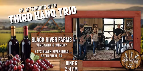 Third Hand Trio Summer Saturday Sip @ Black River Farms Winery