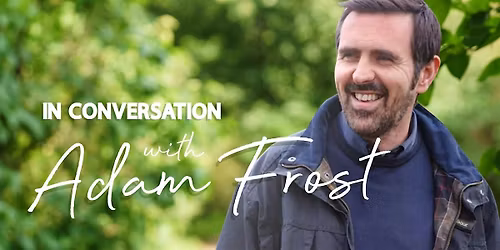 In Conversation with Adam Frost