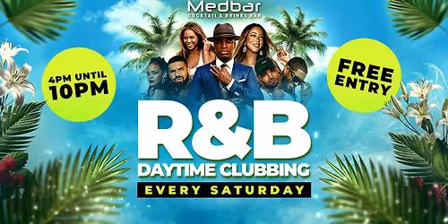 FREE R&B Daytime Clubbing