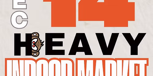 4th Ever Heavy Indoor Market!