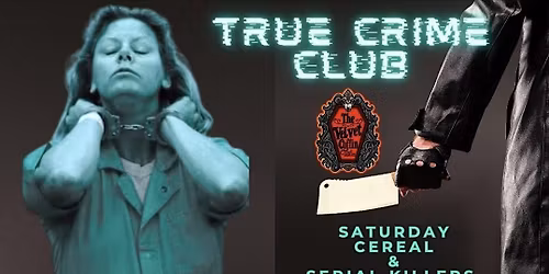 True Crime Club: Aileen Wuornos
