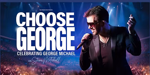 Choose George - Celebrating George Michael