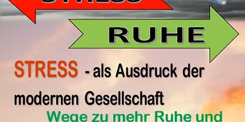 Stress als Ausdruck der modernen Gesellschaft - Wege zu mehr Ruhe und Gelassenheit 