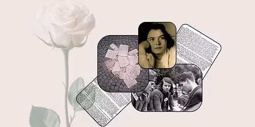 Germans Resisting the Nazis: The White Rose and its Legacies with Lauren Ashley Bradford