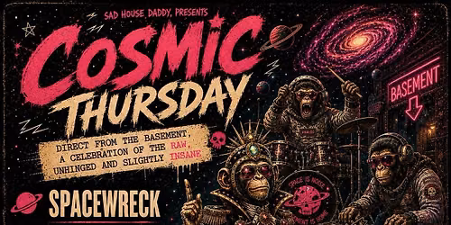Sad House Daddy presents Cosmic Thursday: SPACEWRECK + Evil Pets + Banjo McWired ~ Free Entry