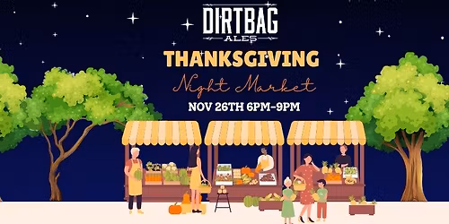 Dirtbag Ales Thanksgiving Night Market