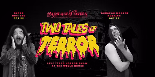 Mini Quest Tavern presents "Two Tales of Terror"