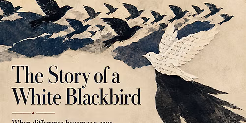 The Story of a White Blackbird - when difference becomes your identity