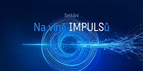 Setk\u00e1n\u00ed \u2013 Na vln\u011b IMPULS\u016f