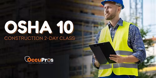 OSHA 10 Construction (2-Day Morning, 7A-12P Course)