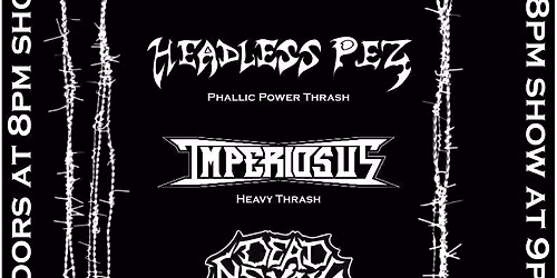 Dead Nexus \/ Imperiosus \/ Headless Pez \/ Coven 6669
