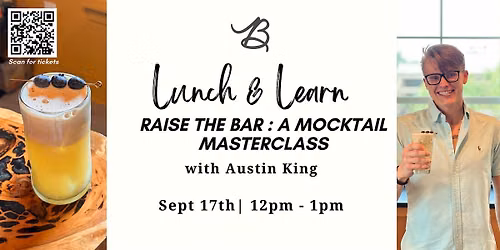 Lunch & Learn: Raise the Bar \u2013 A Mocktail Masterclass