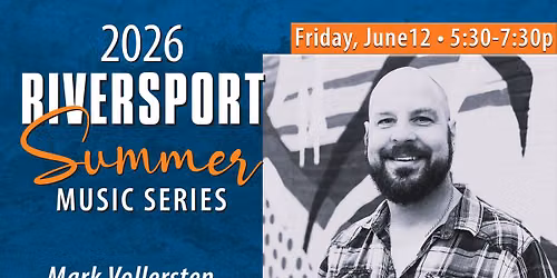 RIVERSPORT Summer Music Series ft. Mark Vollersten