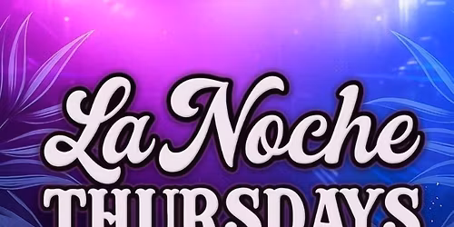La Noche Thursdays