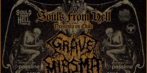 "GRAVE MIASMA (UK) 12 Diciembre 2025 \u2013 16:00 hrs Ex Mundo M\u00e1gico \u2013 Santiago, Chile Souls from Hell.