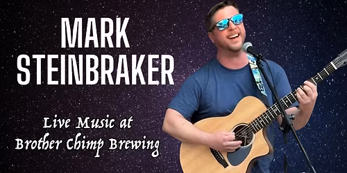 Mark Steinbraker LIVE at Brother Chimp Brewing 