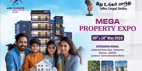 IDHU UNGAL SOTHU - MEGA PROPERTY EXPO-MAY 2026