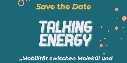Talking Energy - Mobilit\u00e4t zwischen Molek\u00fcl und Megawatt