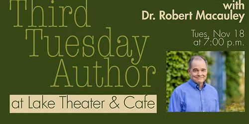 Third Tuesday Author: Dr. Robert Macauley