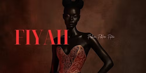 Milestones: FIYAH! Fashion. Folklore. Future.