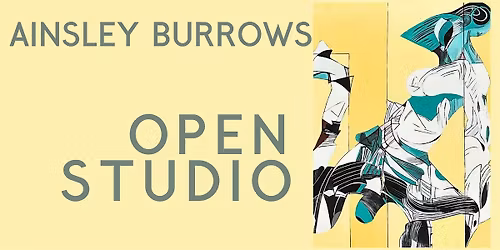 Ainsley Burrows: OPEN STUDIO