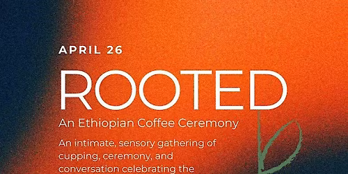 ROOTED: An Ethiopian Coffee Ceremony
