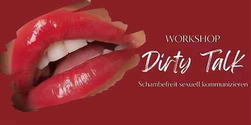 DIRTY TALK WORKSHOP - Sexuelle Kommunikation leicht gemacht
