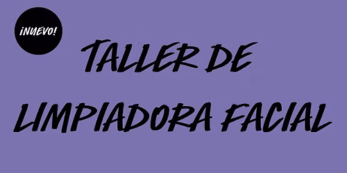 NUEVO Taller de Limpiadora Facial en LUSH Fuencarral - \u00a1Varias fechas!