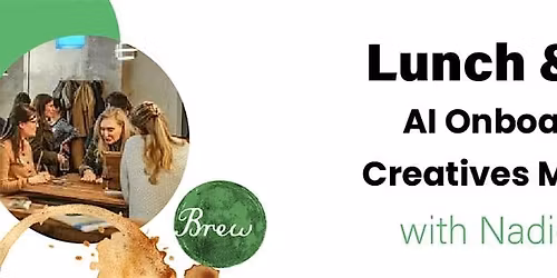 Lunch & Learn: AI Onboarding for Creatives with Nadio Granata