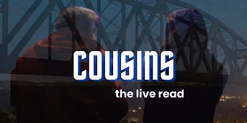 COUSINS - The Live Screenplay Read