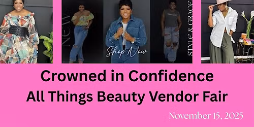Crowned in Confidence: All Things Beauty Vendor Fair.