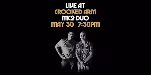 Live At Crooked Arm: MC2 Duo
