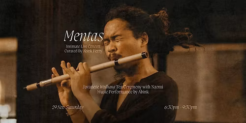MENTAS ~ Intimate Live Concert curated by Abink Ferry