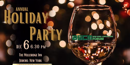 ANNUAL ASCM NYC LI Holiday Party @ Milleridge Inn