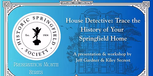 House Detective: Trace the History of Your Springfield Home