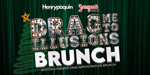 Drag Me to Illusions Brunch \u2013 Holiday Edition!