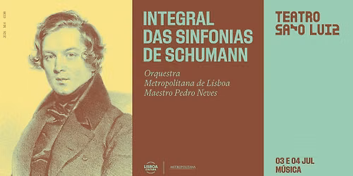 INTEGRAL DAS SINFONIAS DE SCHUMANN | Orquestra Metropolitana de Lisboa, no Teatro S\u00e3o Luiz