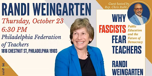 Randi Weingarten, "Why Fascists Fear Teachers"