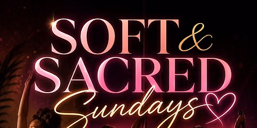 Soft & Sacred Sundays