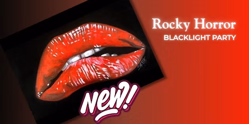 NEW Rocky Horror! Blacklight Party *FOOD TRUCK OPEN*