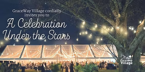 A Celebration Under the Stars hosted by GraceWay Village