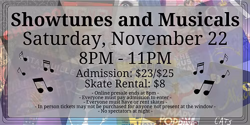 Showtunes and Musicals Skate Night ALL AGES 8pm - 11pm Admission only